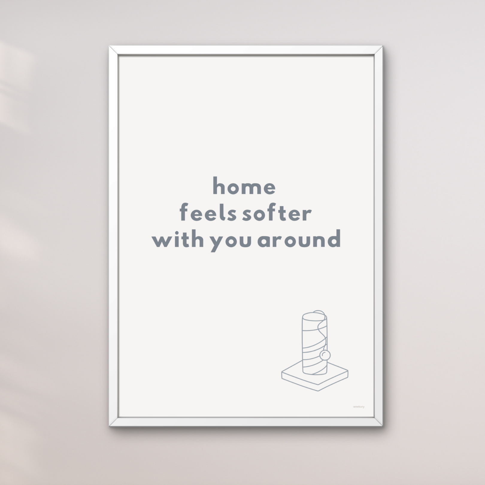 Home feels softer with you around