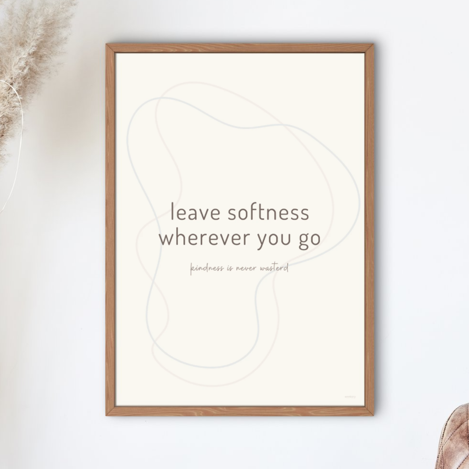 Leave Softness Wherever You Go