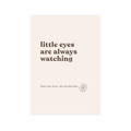 Little Eyes Are Always Watching