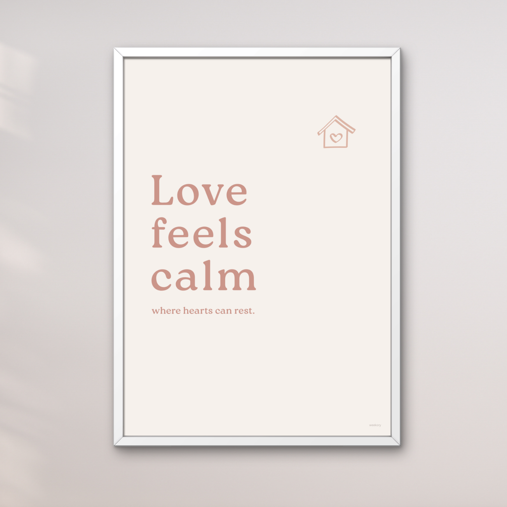 Love feels calm