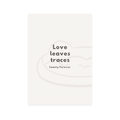 Love Leaves Traces