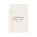 Quiet Kindness Leaves a Mark