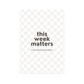 This week matters
