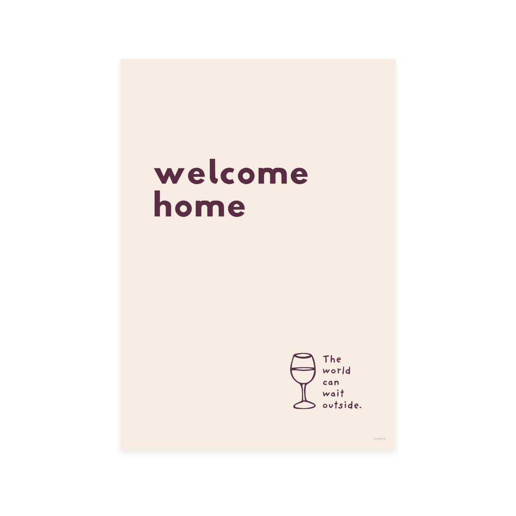 Welcome Home, The World Can Wait Outside