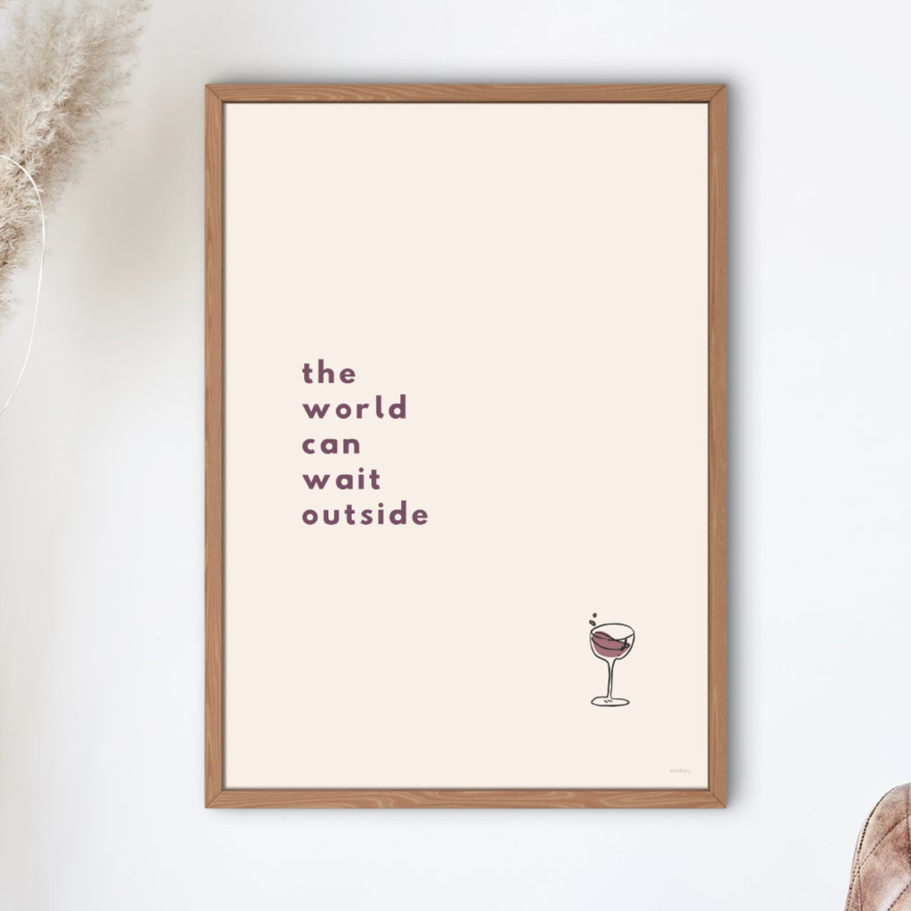 The World Can Wait Outside