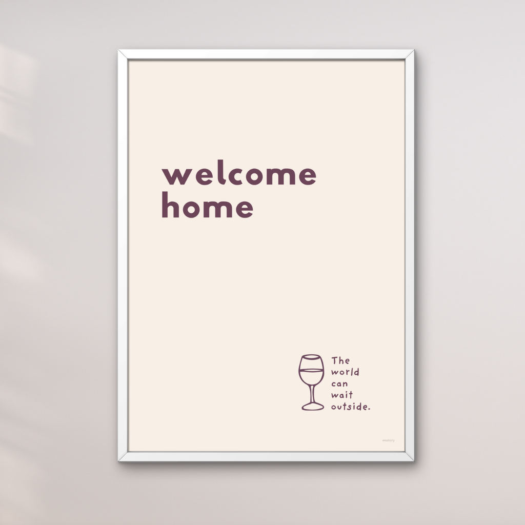 Welcome Home, The World Can Wait Outside