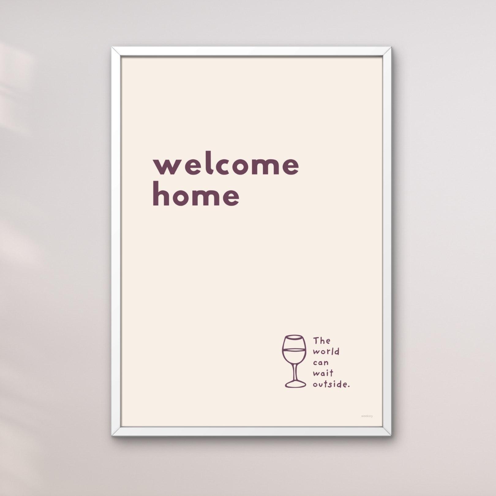 Welcome Home, The World Can Wait Outside