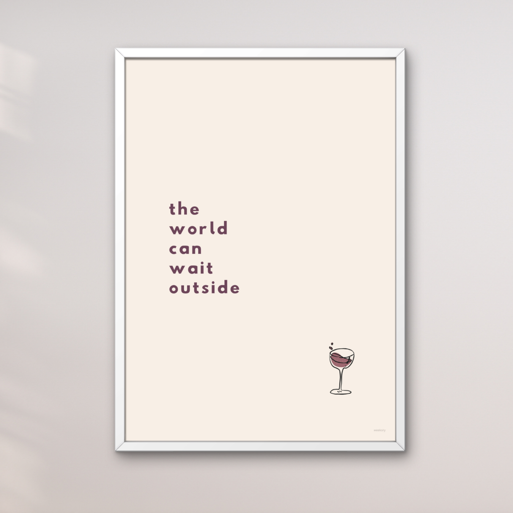 The World Can Wait Outside