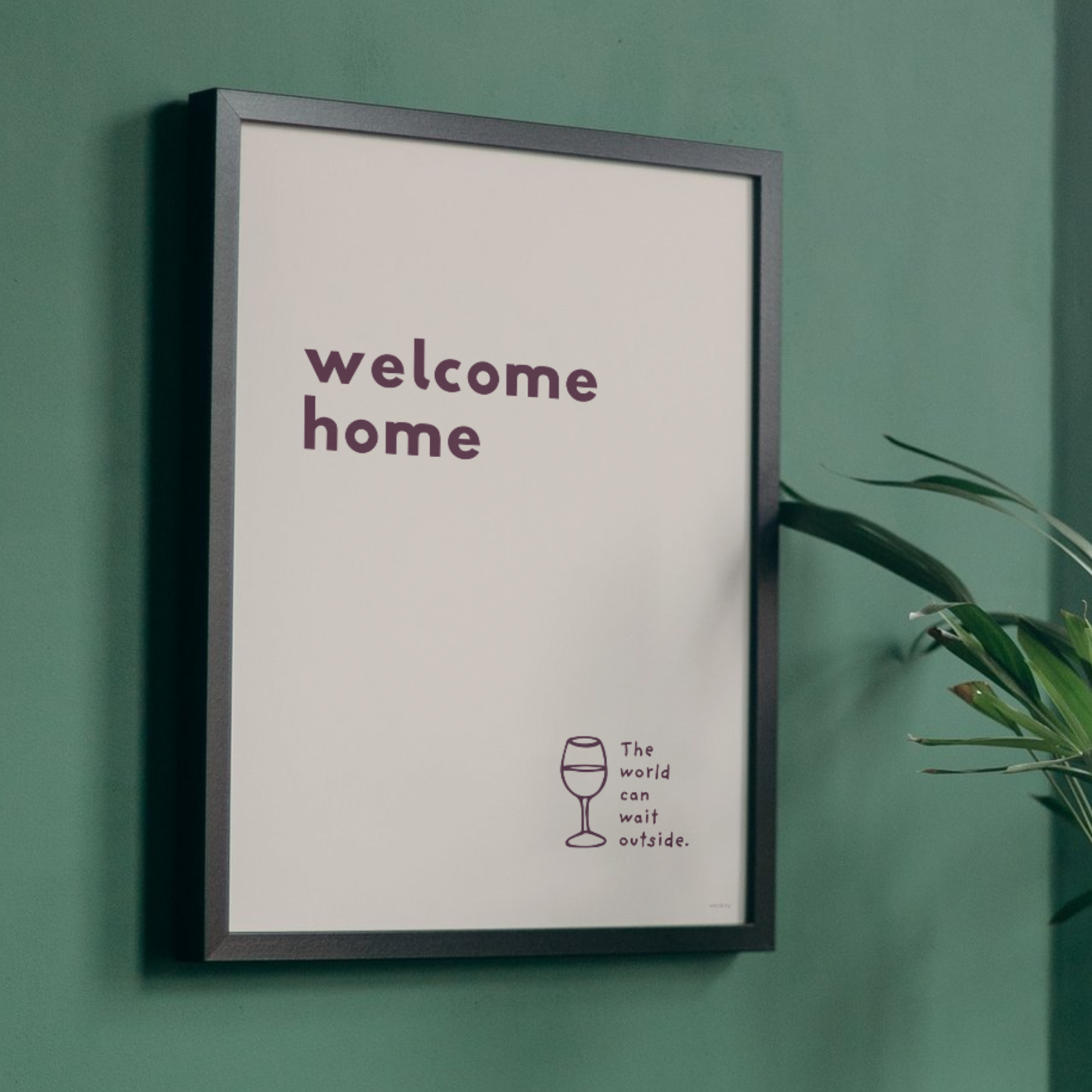 Welcome Home, The World Can Wait Outside