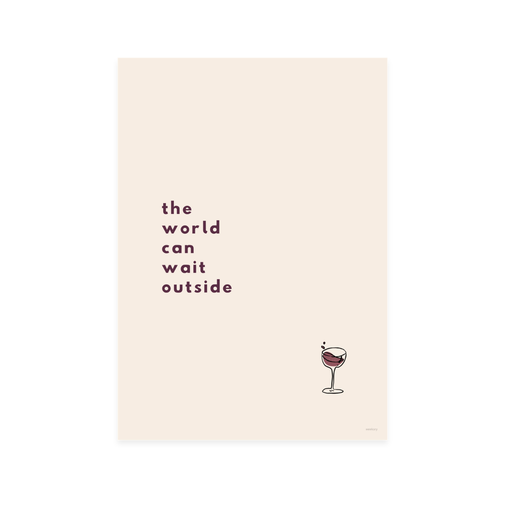 The World Can Wait Outside