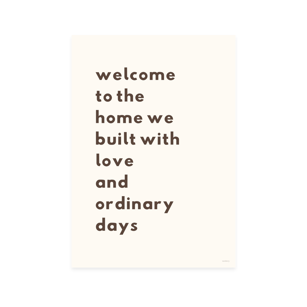 Welcome to the home we built with love and ordinary days